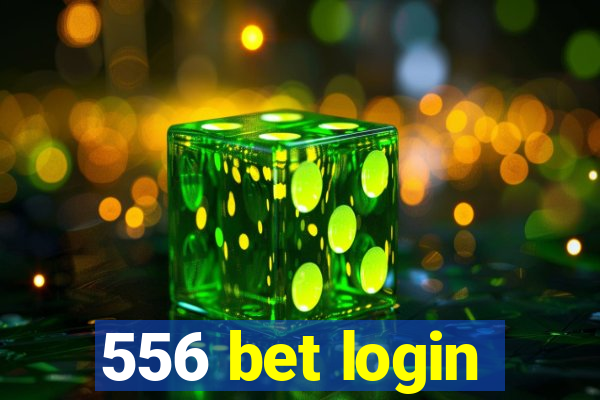 556 bet login